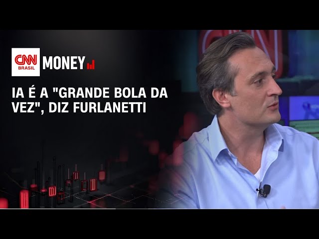 IA é a "grande bola da vez", diz Furlanetti | Money News